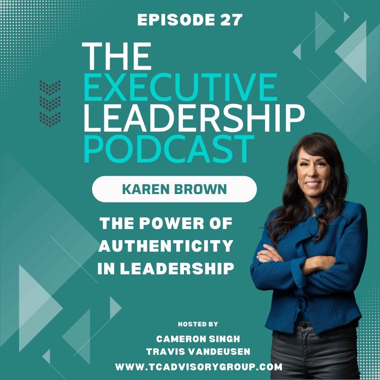 cover art for Episode 27 | Karen Brown | The Power of Authenticity in Leadership