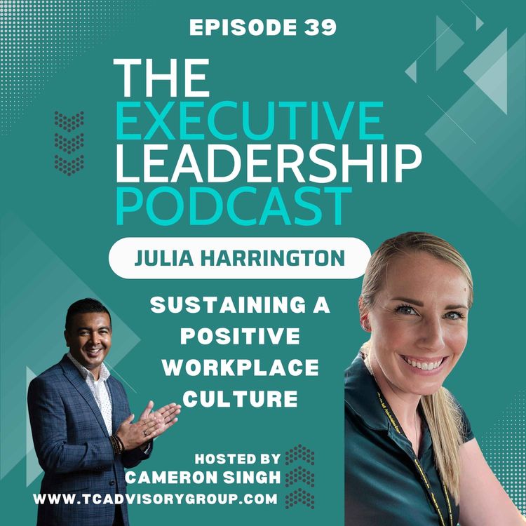 cover art for Episode 39 | Julia Harrington | Sustaining A Positive Workplace Culture