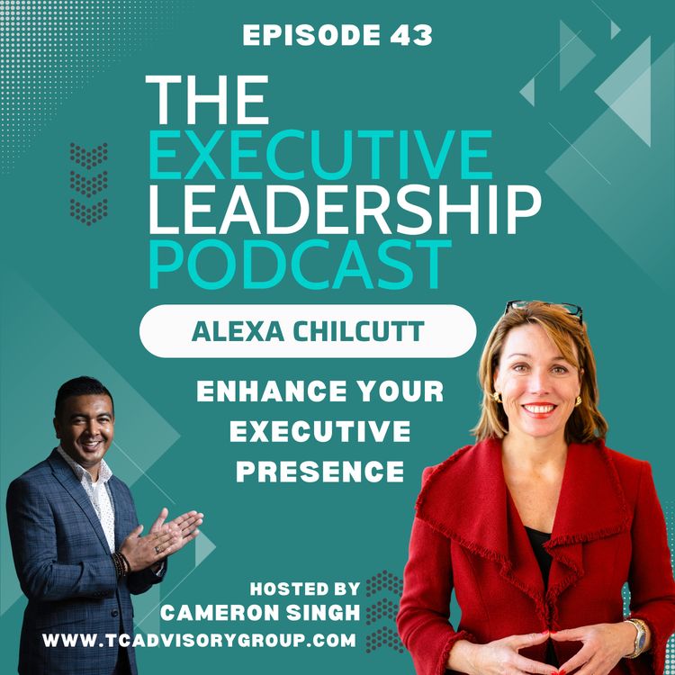 cover art for Episode 43 | Alexa Chilcutt | Enhance Your Executive Presence