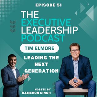 Episode 51 | Tim Elmore | Leading the Next Generation: How Today's ...