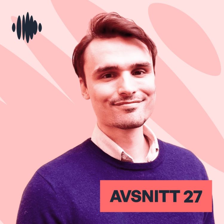 cover art for 27. Experiment - hur vet man att en ny feature skapar värde? m. Max Dyrhage