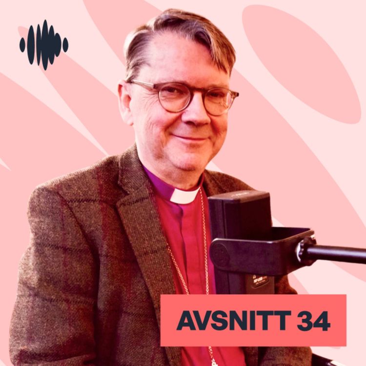 cover art for 34. När människan blir maskin & AI blir människa m. Biskop Johan Tyrberg