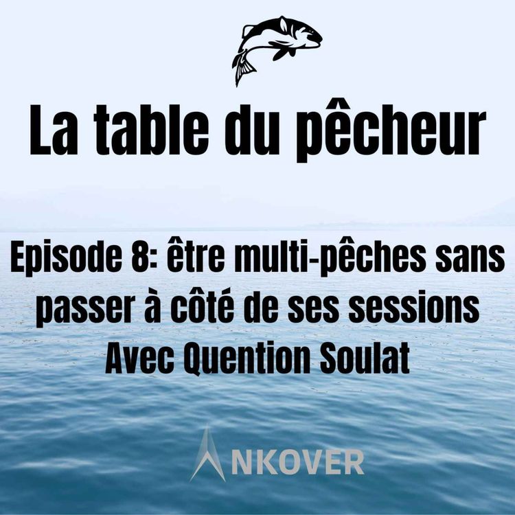 cover art for #9 : Etre multi pêches sans passer à côté de ses sessions, avec Quentin Soulat