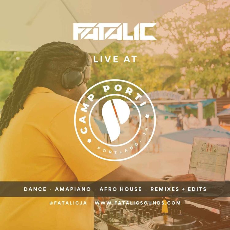 cover art for Fatalic FM - Live @ Camp Porti (Dance, Amapiano, Afro House) - Portland, JM (Apr. 2025)