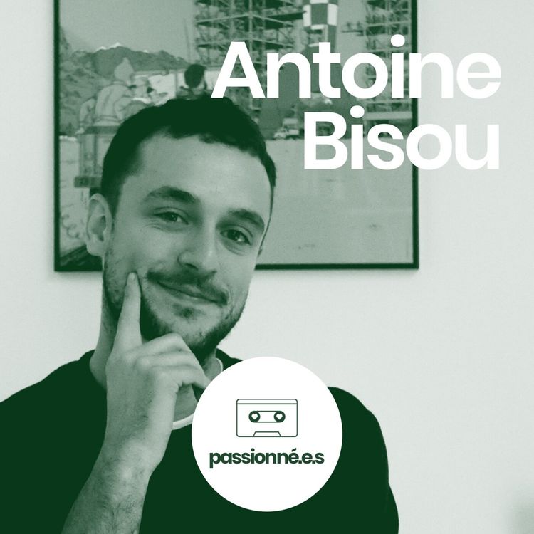 cover art for Passionné.es EP4 : Antoine Bisou, tête pensante du label Microqlima