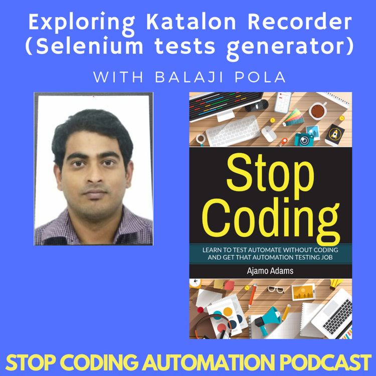 cover art for Exploring Katalon Recorder (Selenium tests generator) with Balaji Pola