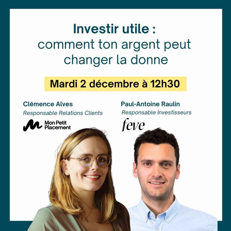 cover art for Investir utile : comment ton argent peut changer la donne