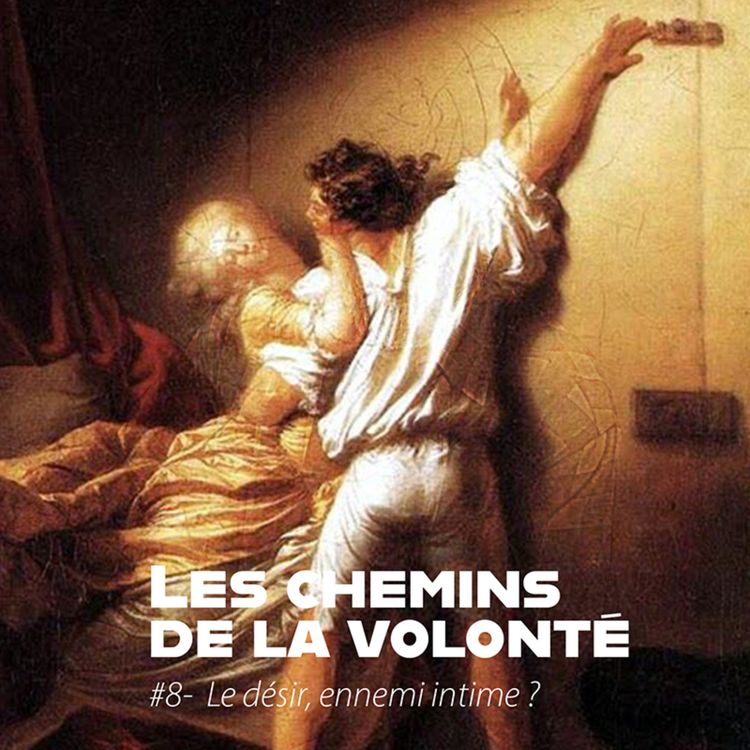 cover art for Saison 1 - Épisode 8 # Le désir, ennemi intime ?