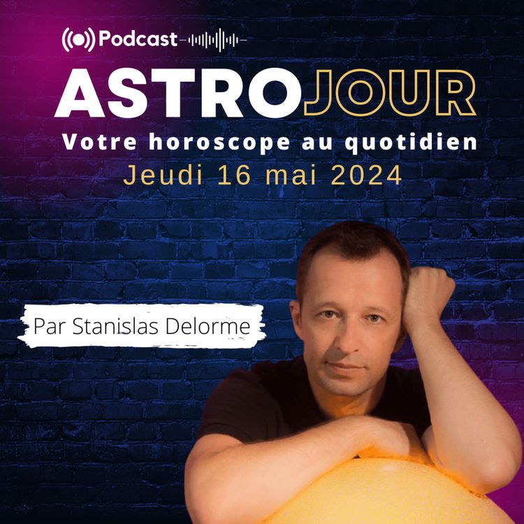 cover art for Horoscope du jeudi 16 mai 2024