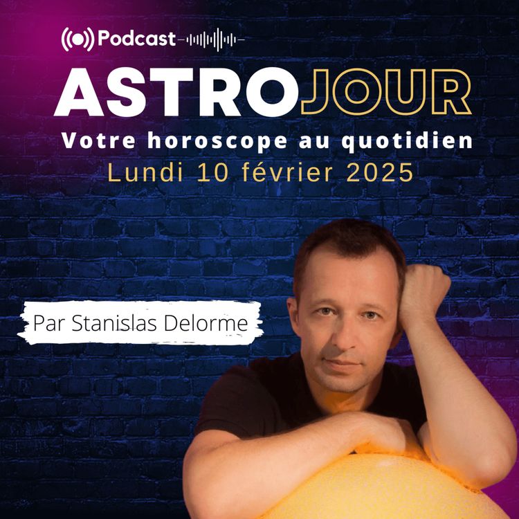 cover art for Horoscope du lundi 10 février 2025