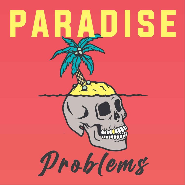 cover art for Welcome to Paradise Problems!