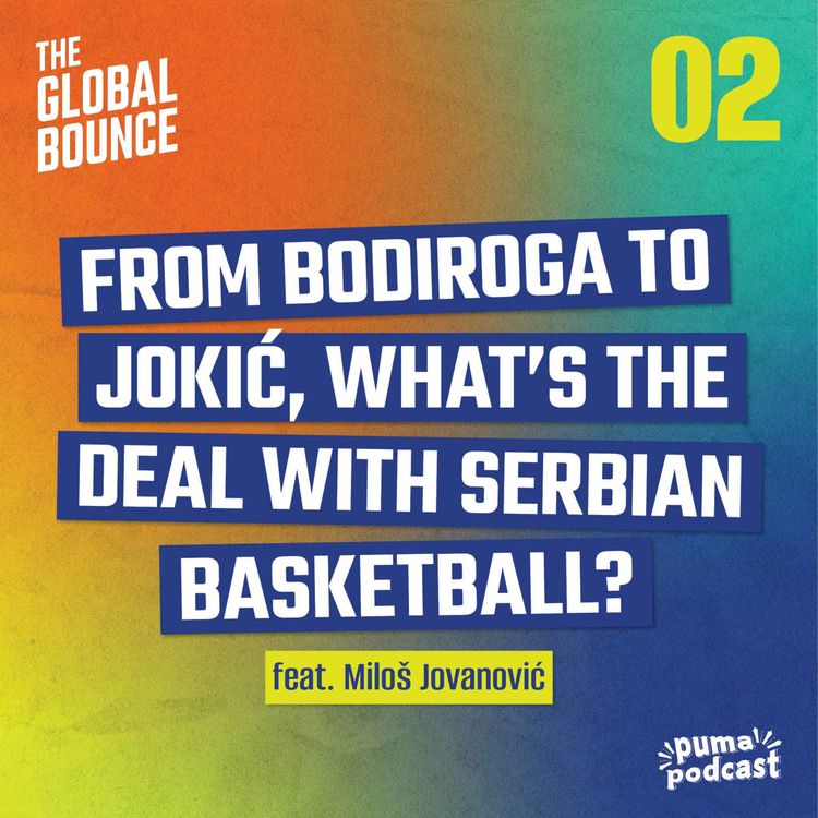 cover art for From Bodiroga to Jokić, what's the deal with Serbian basketball?