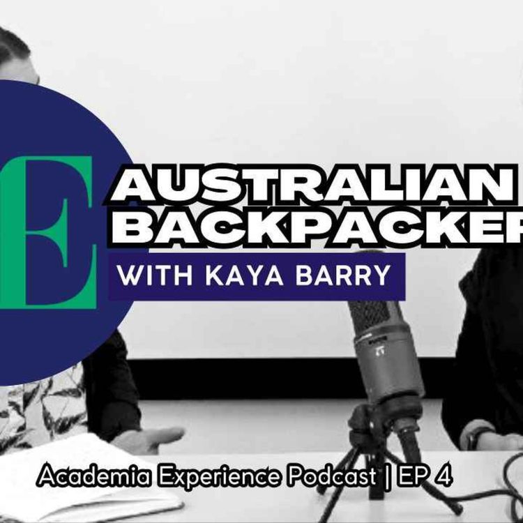 cover art for Academia Experience: Australian Backpackers with Kaya Barry | EP4