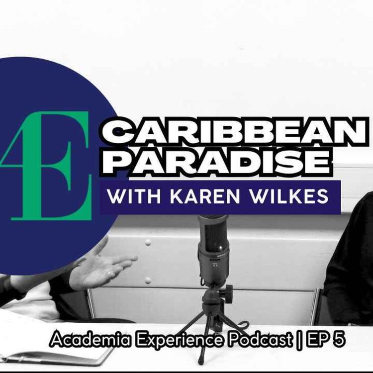 cover art for Academia Experience: Caribbean Paradise with Karen Wilkes | EP5