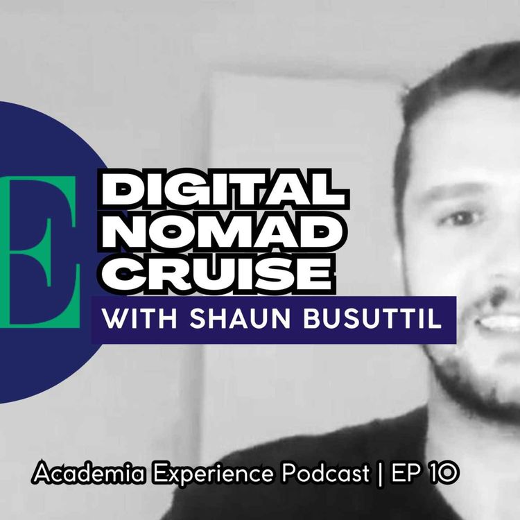 cover art for Academia Experience: Digital Nomad Cruise with Shaun Busuttil | EP10