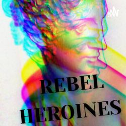 cover art for Rebel Heroines