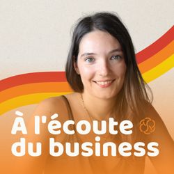 cover art for À l'écoute du business