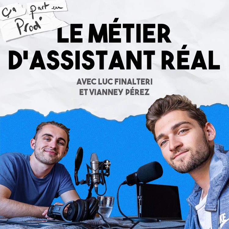 cover art for LE MÉTIER D'ASSISTANT RÉALISATEUR - avec Luc Finalteri et Vianney Perez