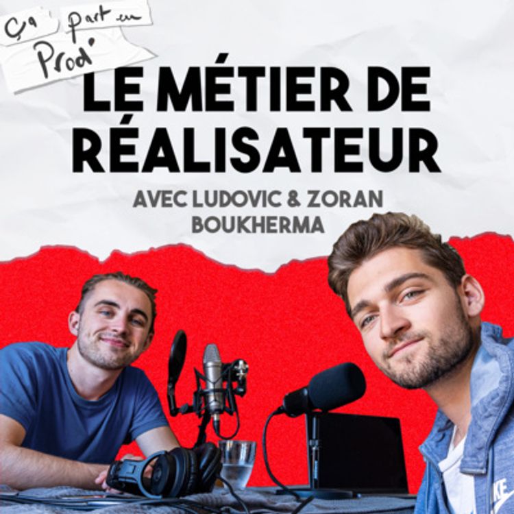 cover art for LE MÉTIER DE RÉALISATEUR - avec Ludovic et Zoran Boukherma