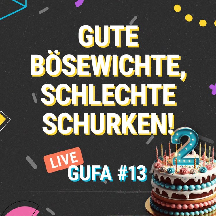 cover art for Gute Bösewichte und schlechte Schurken! / GUFA #13
