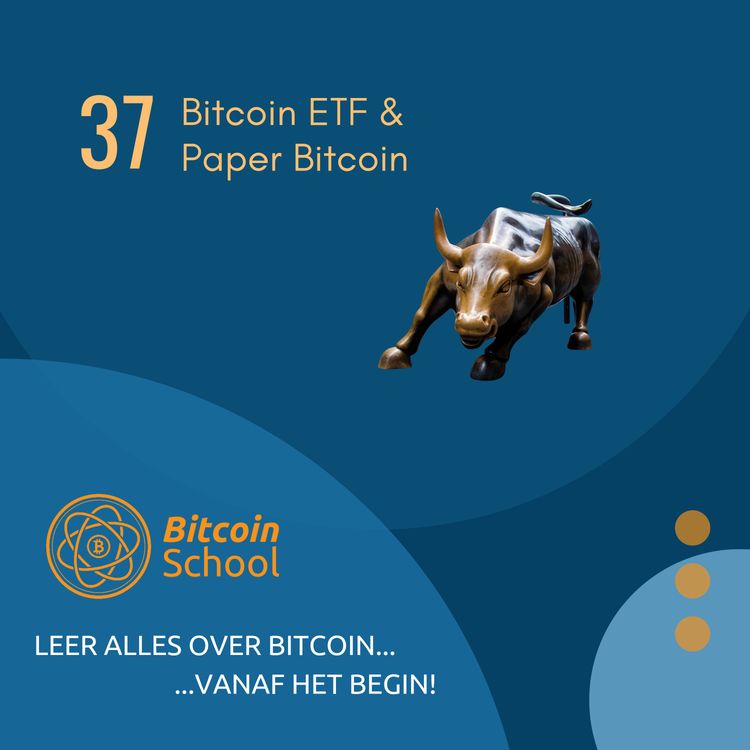 cover art for Les 37 - Bitcoin ETF's & Paper Bitcoin
