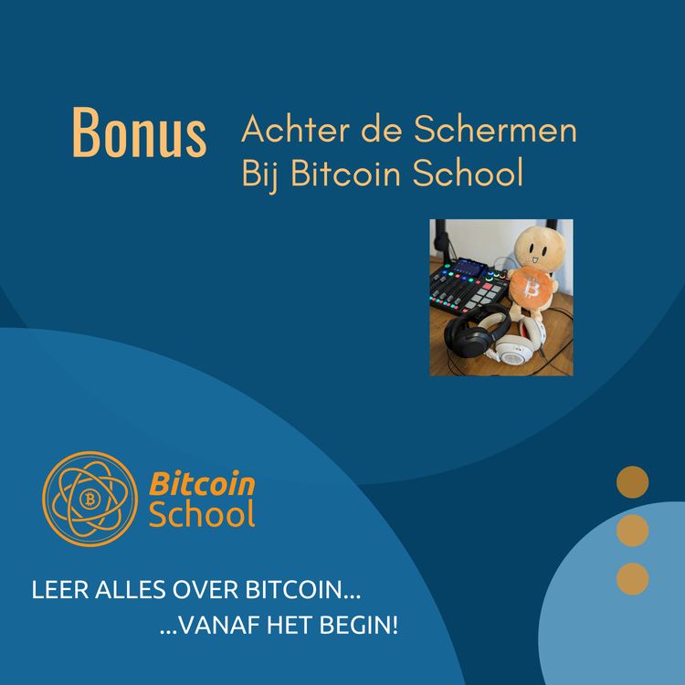 cover art for Bonus - Achter de Schermen bij Bitcoin School