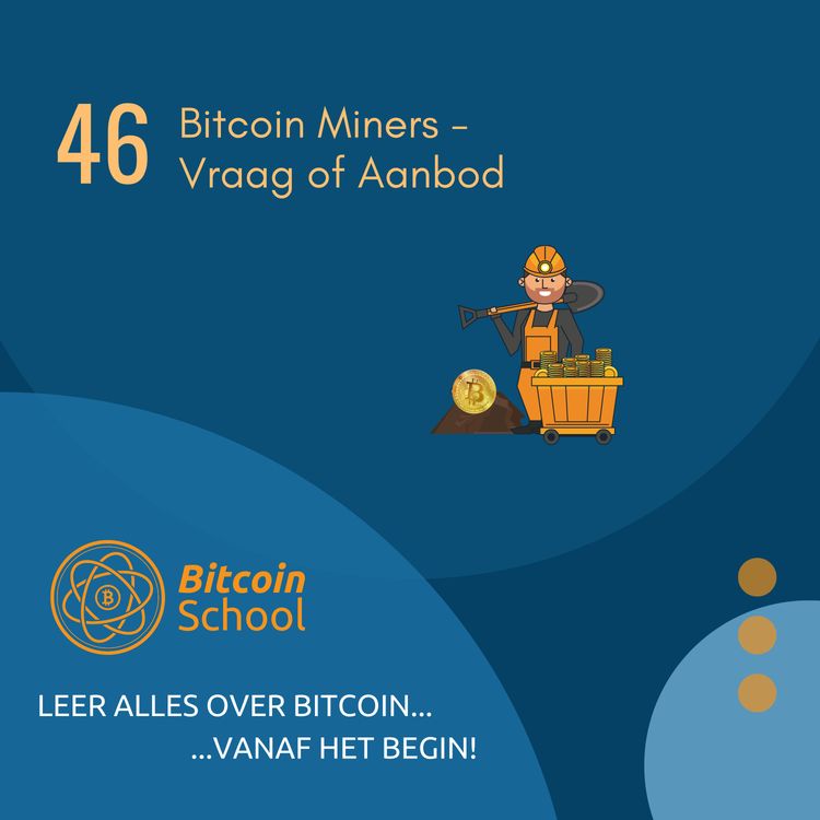 cover art for Les 46 - Bitcoin Miners - Vraag of Aanbod?