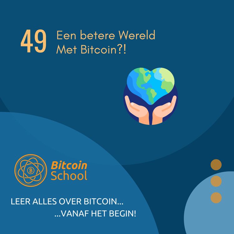 cover art for Les 49 - Een betere Wereld door Bitcoin?!