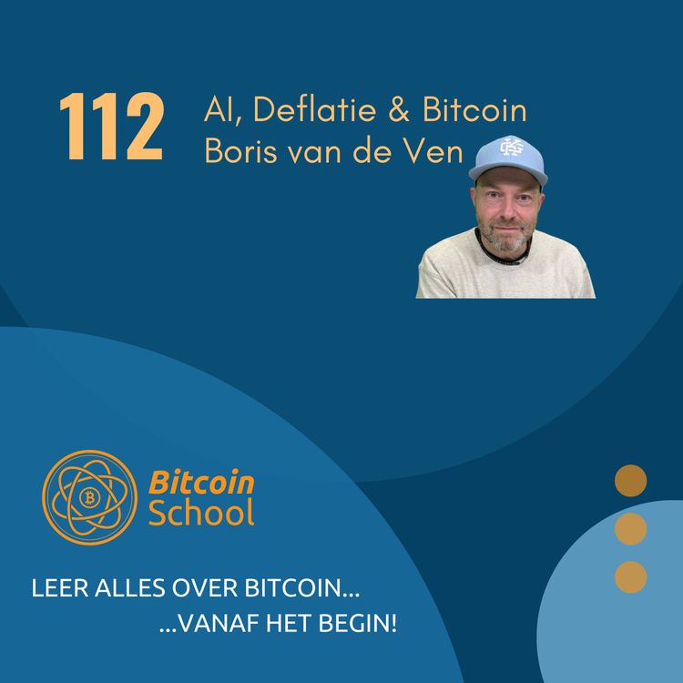 cover art for Les 112 - AI, Deflatie en Bitcoin | Gesprek met Boris van de Ven