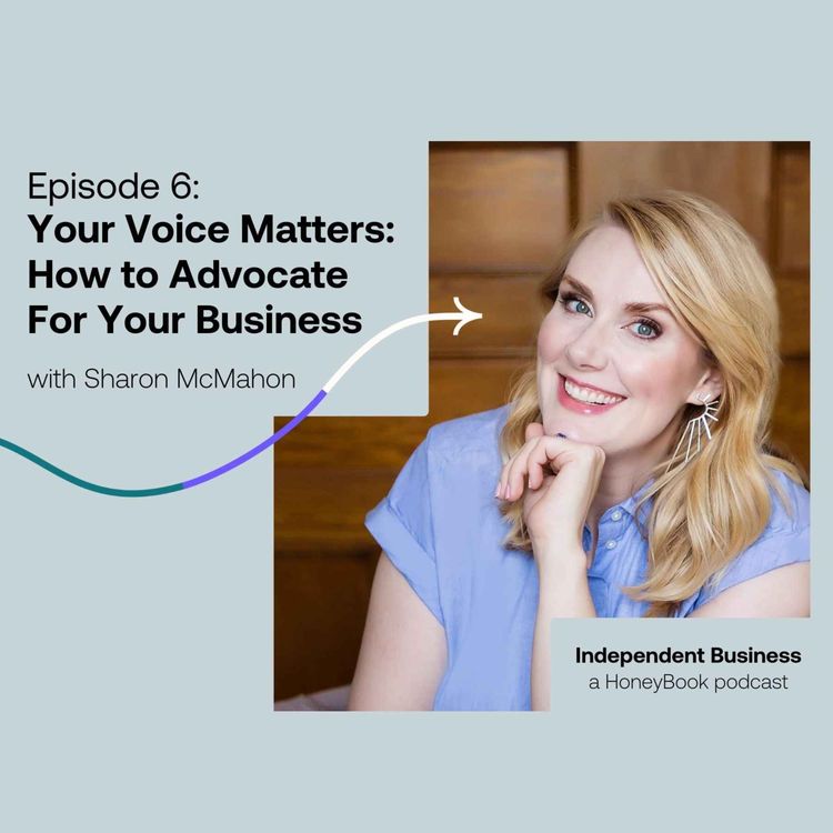 cover art for 6: Your Voice Matters: How to Advocate For Your Business with Sharon McMahon