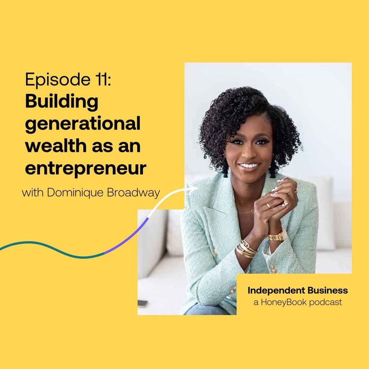 cover art for 11: Building generational wealth as an entrepreneur with Dominique Broadway