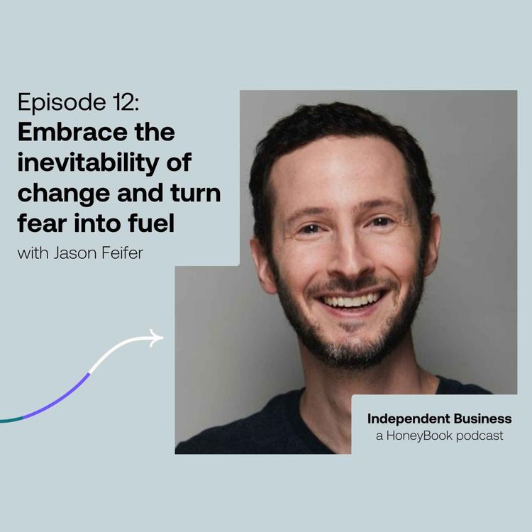 cover art for 12: Embrace the inevitability of change and turn fear into fuel with Jason Feifer