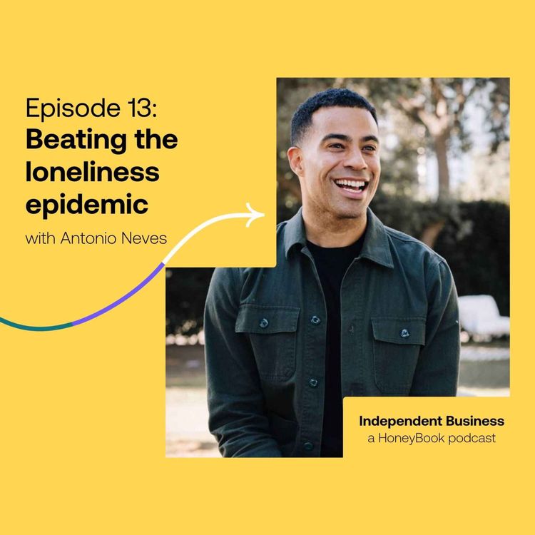 cover art for 13: Beating the Loneliness Epidemic with Bestselling Author Antonio Neves