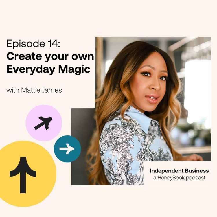 cover art for 14: Everyday Magic with Author + Bossfluence Founder Mattie James
