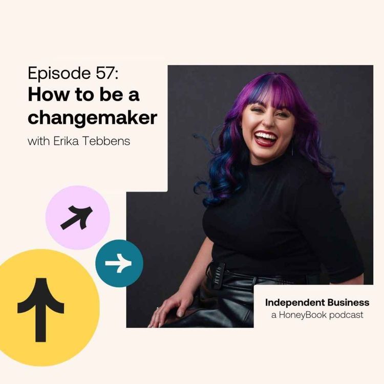 cover art for 57: How to be a changemaker with Erika Tebbens, author of You’ve Got This