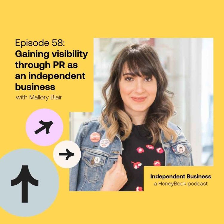 cover art for 58: Gaining visibility through PR as an independent business with Mallory Blair, CEO and co-founder of Small Girls PR