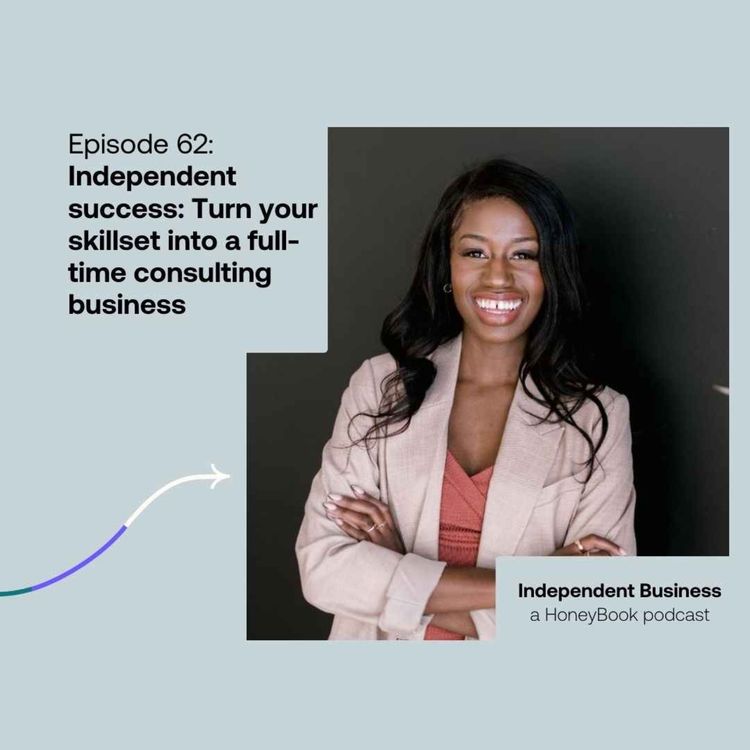 cover art for 62: Independent success: Turn your skillset into a full-time consulting business