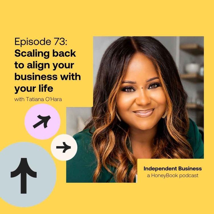 cover art for 73: Scaling back to align your business with your life with Tatiana O’Hara