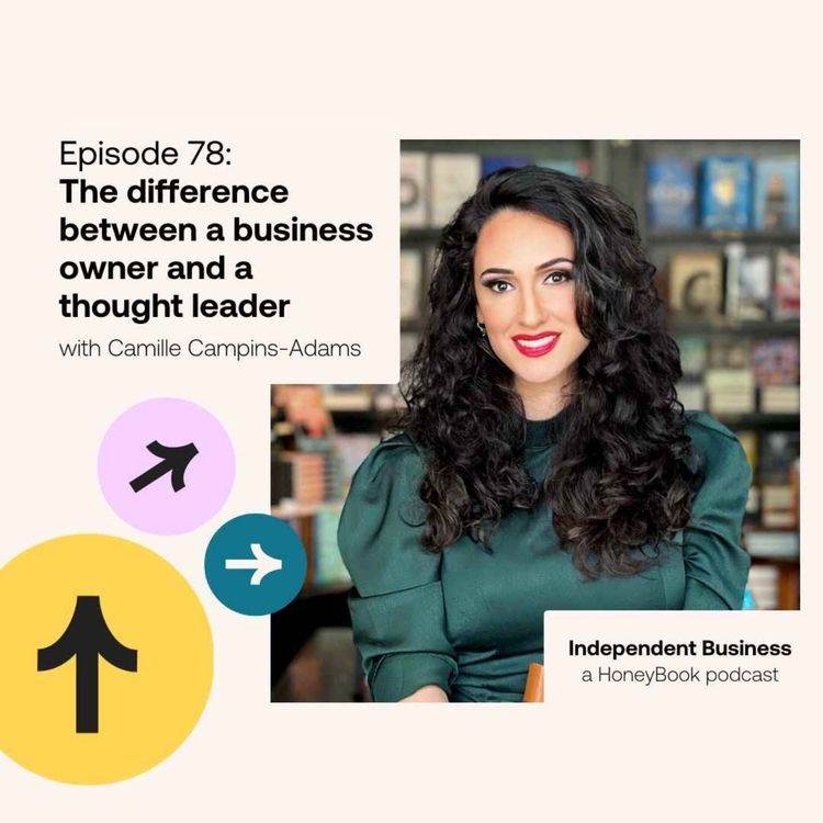 cover art for 78: The difference between a business owner and a thought leader with Camille Campins-Adams