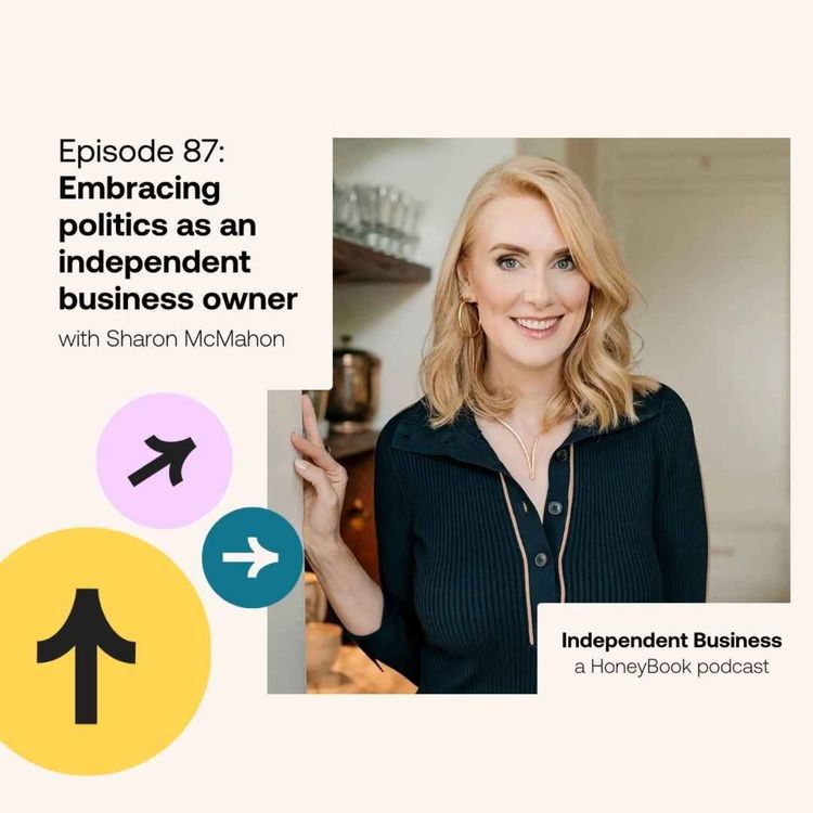 cover art for 87: Embracing politics as an independent business owner with Sharon McMahon