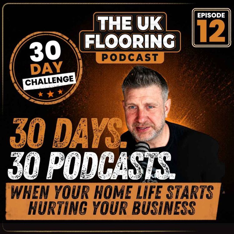 cover art for 30 in 30 - Episode 12 - When Your Home Life Starts Hurting Your Business - Paul Naisbitt