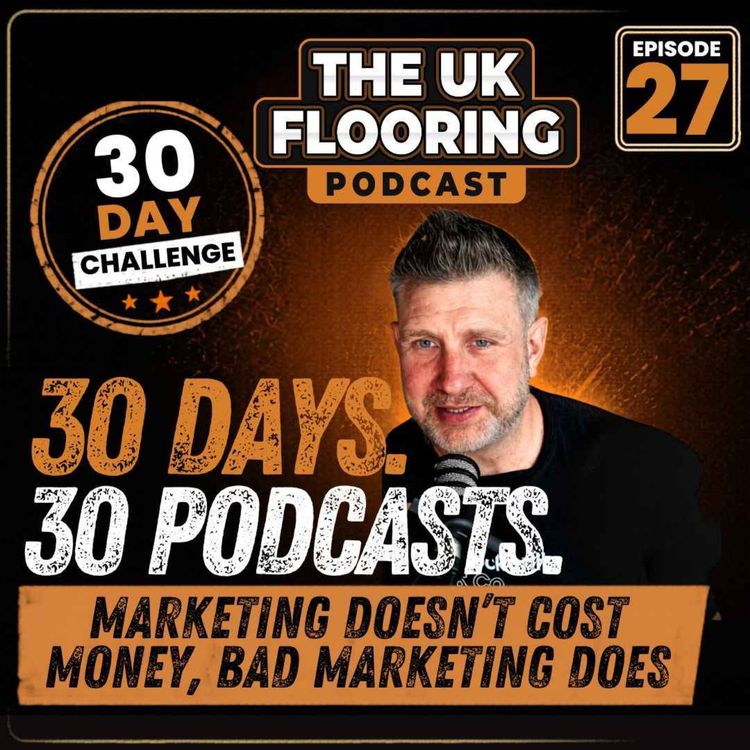 cover art for 30 in 30 - Episode 27 - Marketing Doesn’t Cost Money, Bad Marketing Does