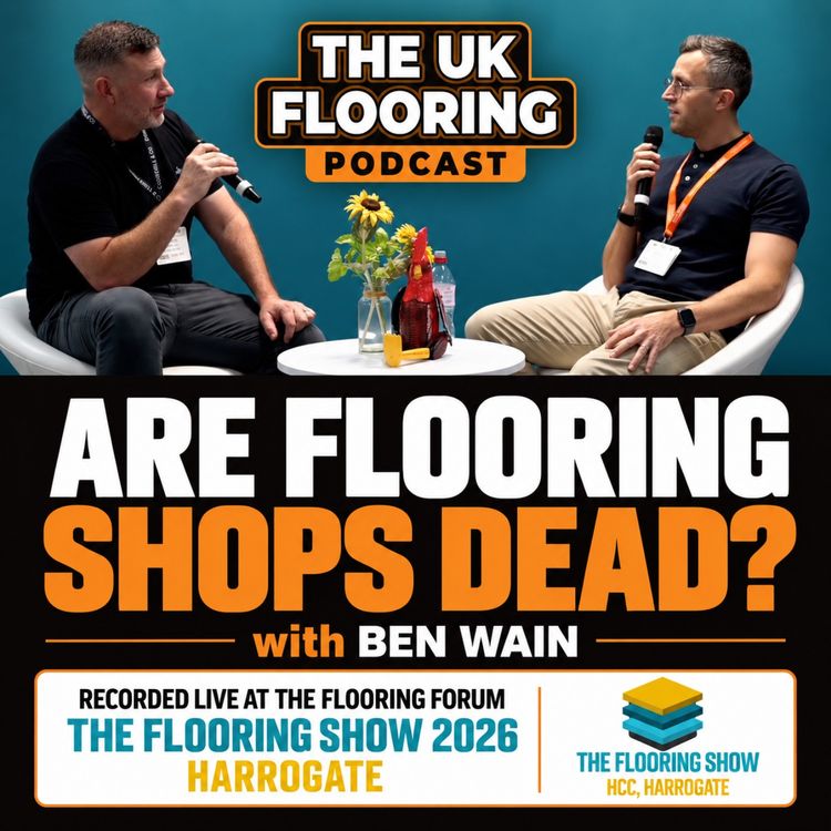 cover art for Are Flooring Shops Dead? with Ben Wain