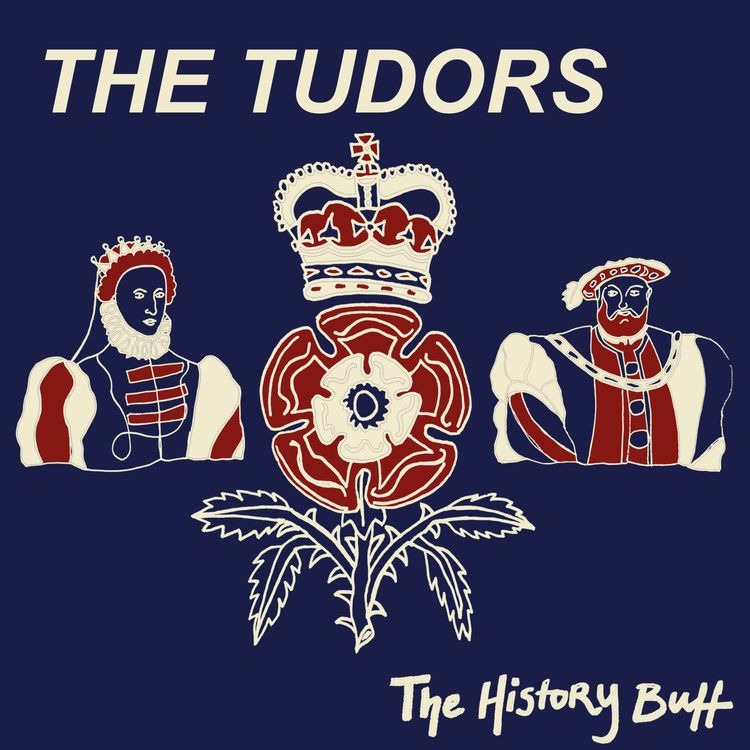 cover art for The Tudors (Part 1): How the Tudors Won the English Crown (with Anna Morris)