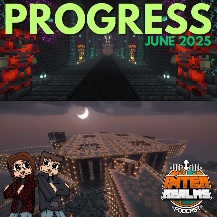cover art for Back to Base-ics - June 2025 Recap | The Inter Realms - A Minecraft Podcast