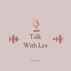 cover art for Talk With Ley 