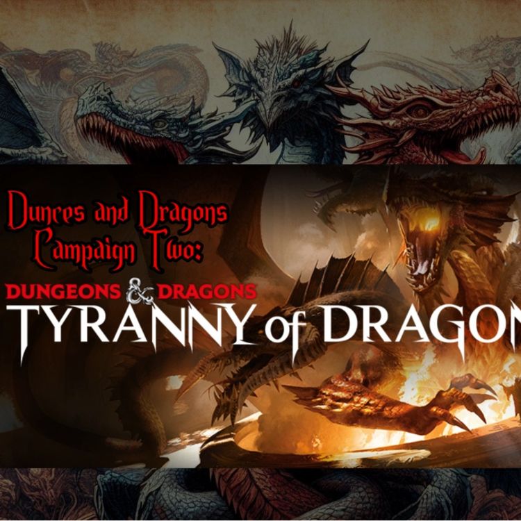 cover art for Dunces and Dragons: Campaign 2 Session 7