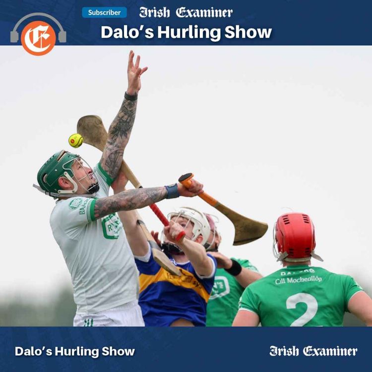 cover art for Dalo's Hurling Show: Back in business with club drama, managerial merrygorounds and a director of hurling
