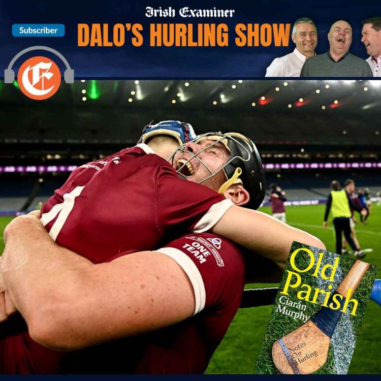 cover art for Dalo's Hurling Show: Marvellous Martin's plus Ciarán Murphy on becoming a hurler at 41