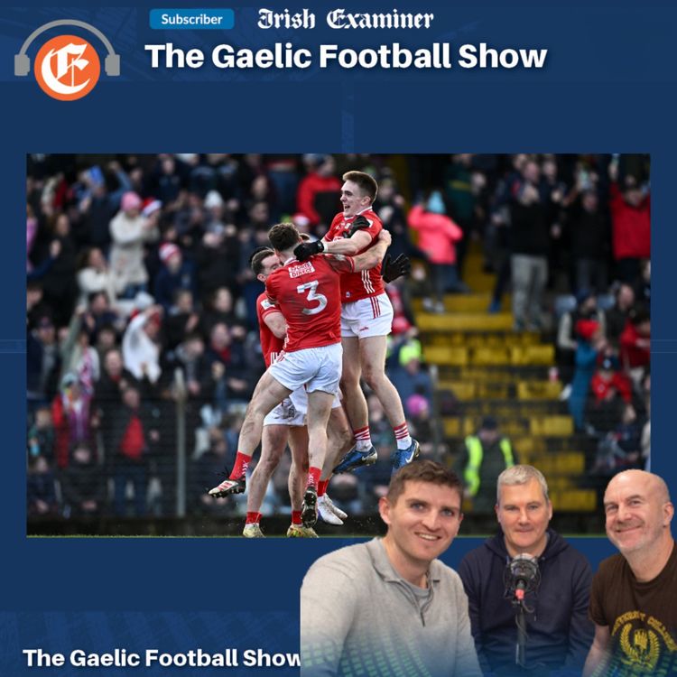 cover art for The Gaelic Football Show: A Salthill classic, Dublin-Kerry, the rise of Cork, Kobe